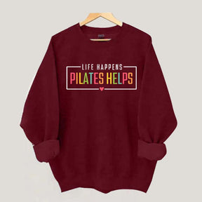 Life Happens Pilates Helps Gift Sweatshirt