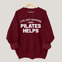 Life Just Happens and Pilates Helps Sweatshirt