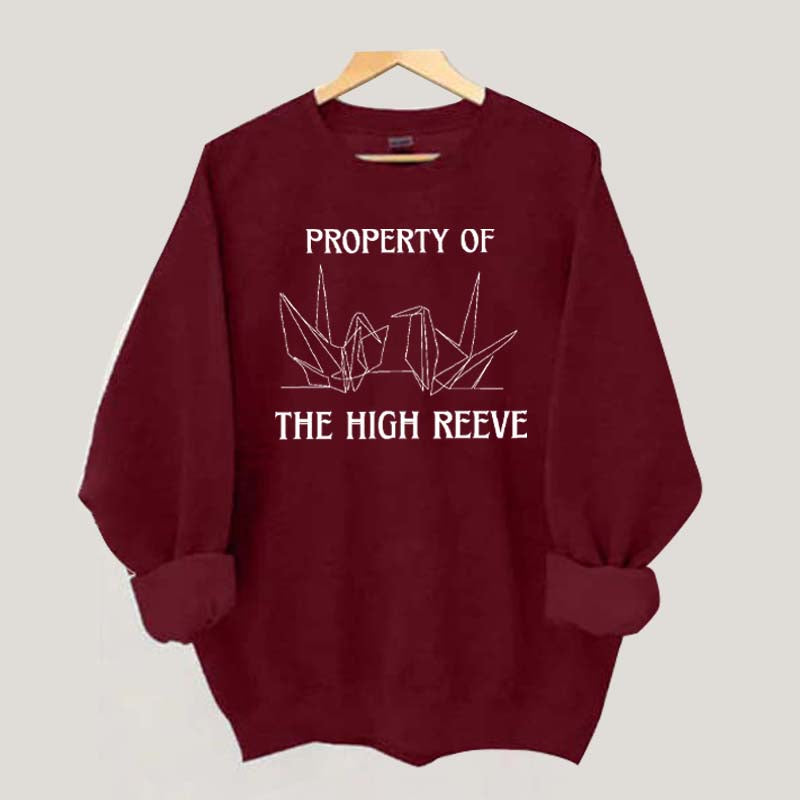 Property of the High Reeve Sweatshirt