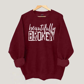 Beautifully Broken Sweatshirt