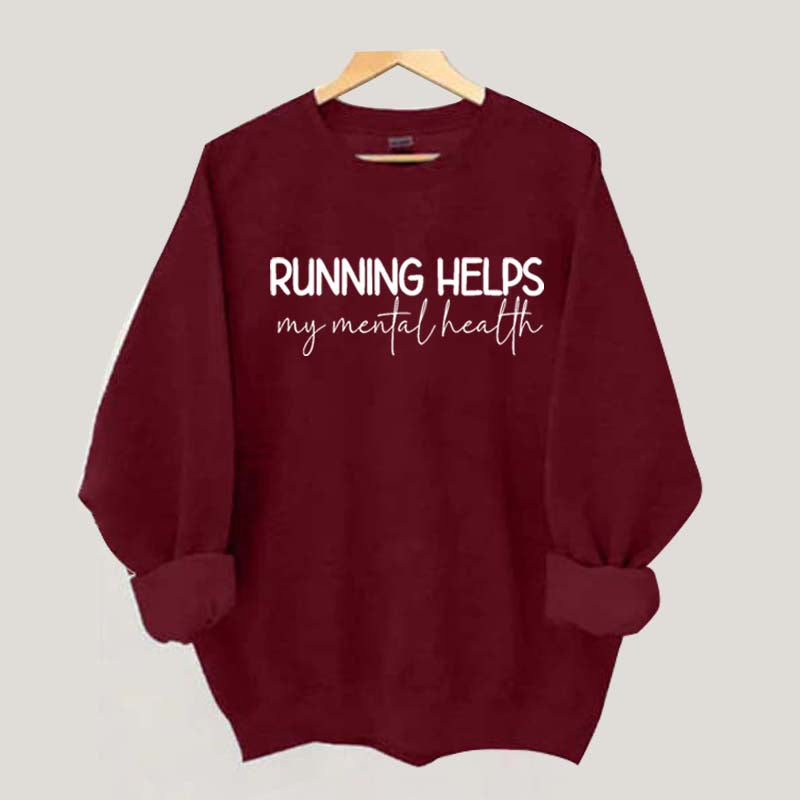 Running Helps My Mental Health Sweatshirt