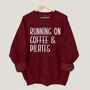 Running On Coffee And Pilates Sweatshirt