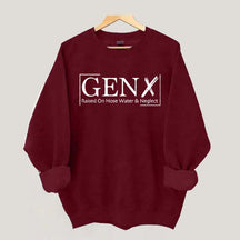 Gen X Raised On Hose Water And Neglect Sweatshirt