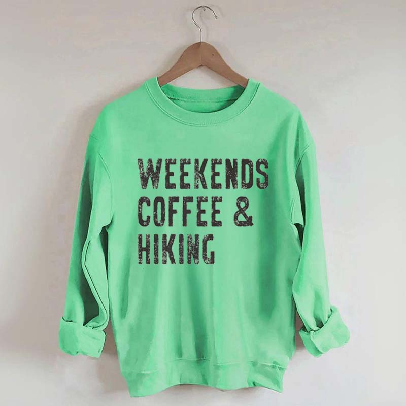 Weekwnds Coffee And Hiking Sweatshirt