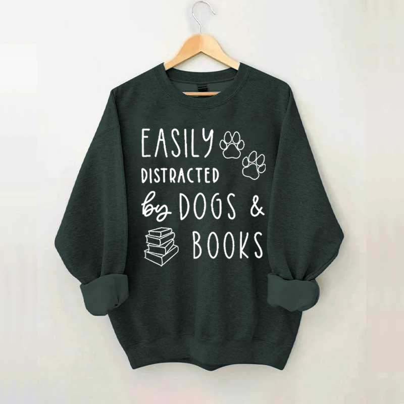 Easily Distracted By Dog And Books Sweatshirt