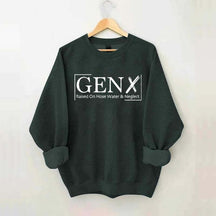 Gen X Raised On Hose Water And Neglect Sweatshirt