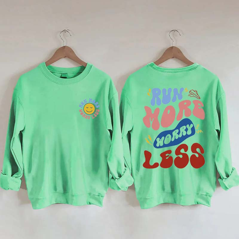 Run More Worry Less Sweatshirt