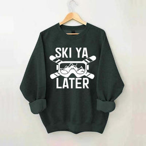 Ski Ya Later Adventurous Sweatshirt