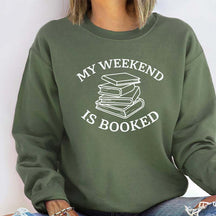 My Weekend Is Booked Sweatshirt