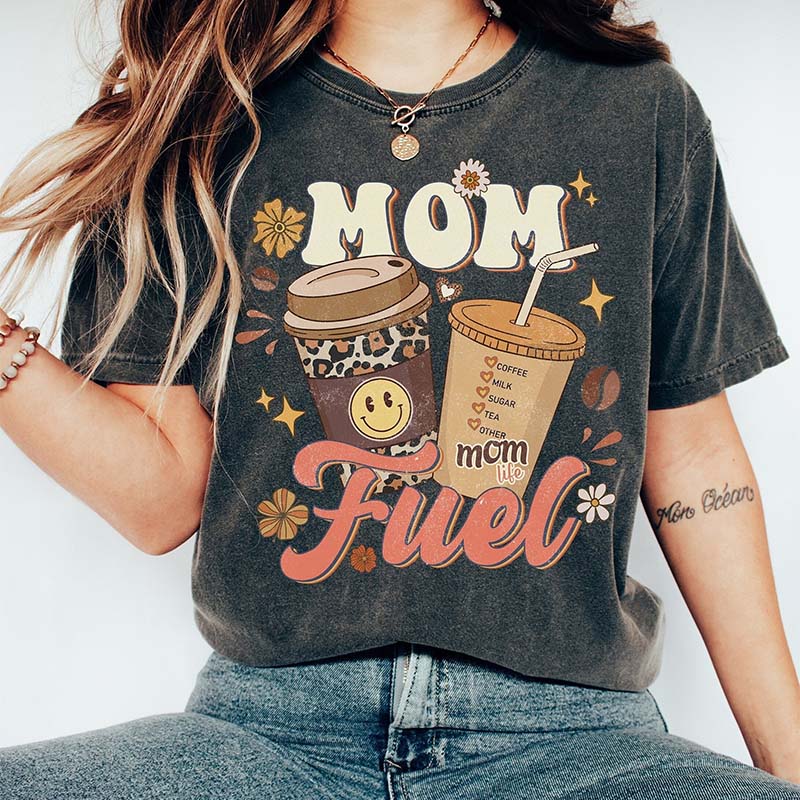 Mom Fuel Coffee Lovers T-Shirt