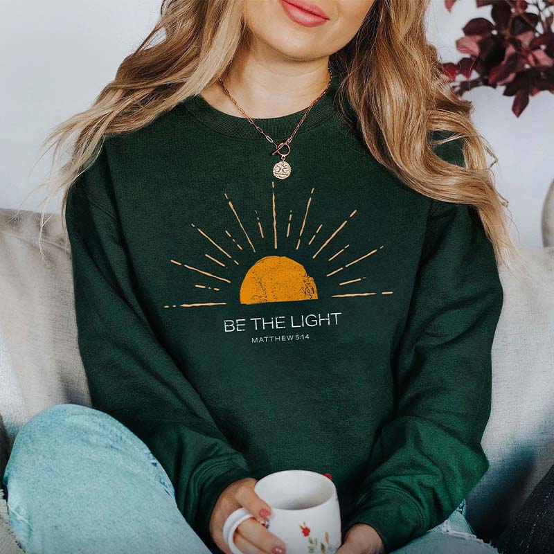 Be The Light Religious Faith  Sweatshirt