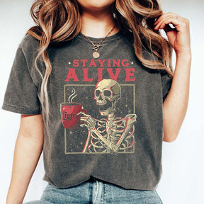 Staying Alive  Funny Skeleton Coffee T-Shirt