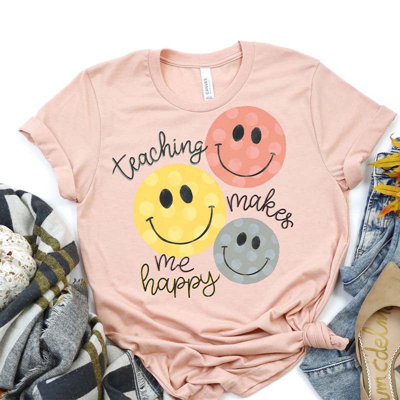 Teaching Makes me Happy T-Shirt