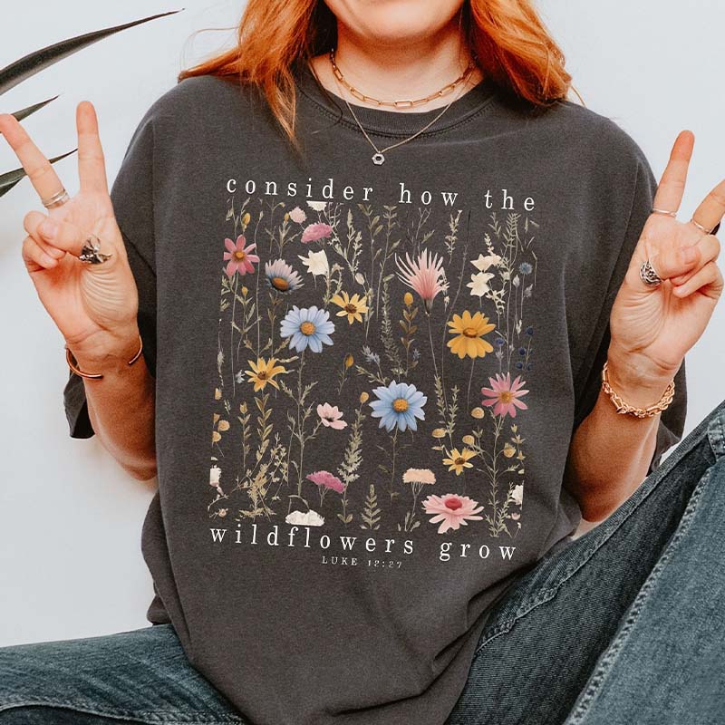 Consider The Wildflowers Religious Faith T-Shirt