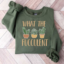 Succulent Plant Sarcastic Cactus Sweatshirt