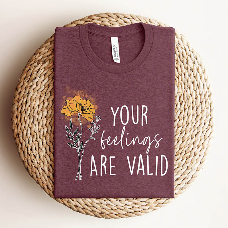 Your Feelings Are Valid Wildflower T-Shirt