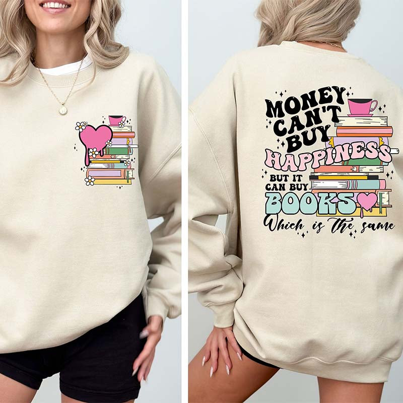 Money Can't Buy Happiness But It Can Buy Books Sweatshirt