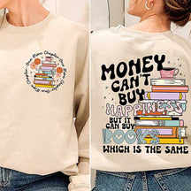 Money Can't Buy Happiness But It Can Buy Books Which Is The Same Sweatshirt