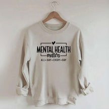 Mental Health Matters All Day Every Day Sweatshirt