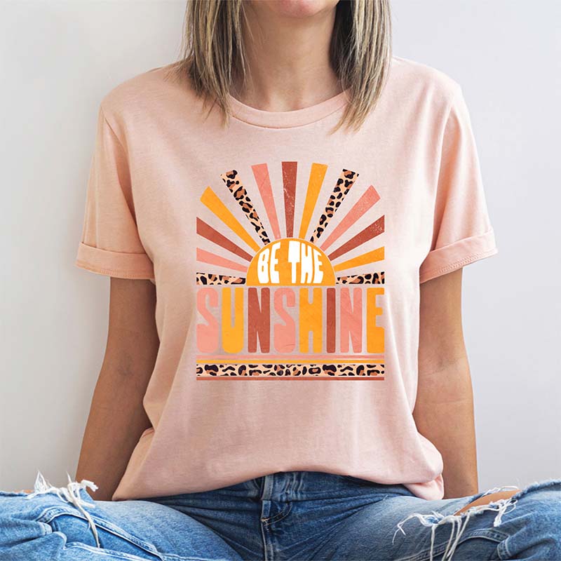 Be The Sunshine Motivational T-Shirt