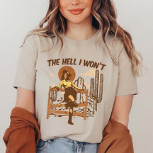 The Hell I Won't Western Country T-Shirt