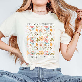 His Love Endures Forever Floral T-Shirt