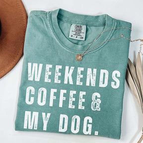 Weekends Coffee and My Dog T-Shirt