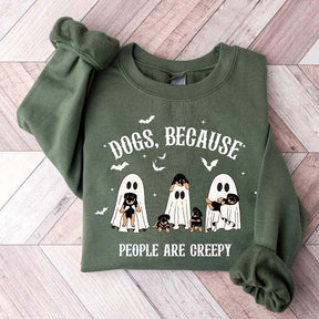 Dogs Because People are Creepy Sweatshirt