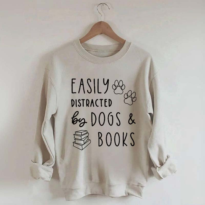 Easily Distracted By Dog And Books Sweatshirt