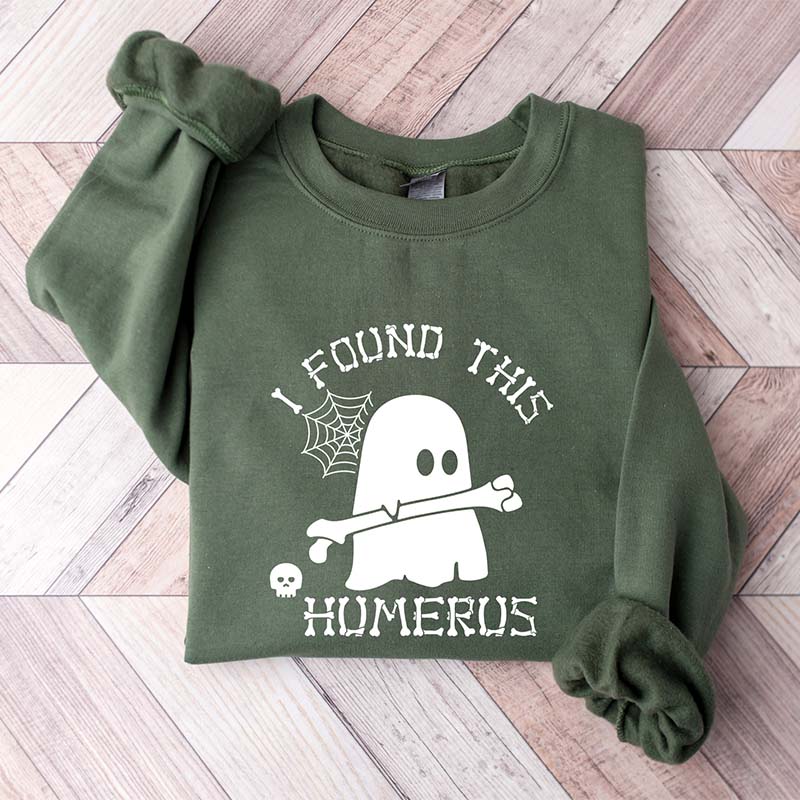 I Found This Humerus Ghost Sweatshirt