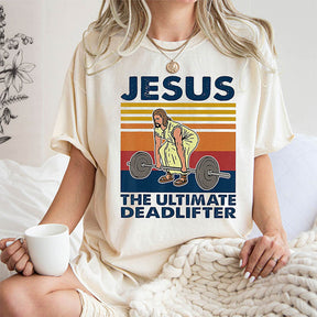 Jesus The Ultimate Deadlifter T-Shirt