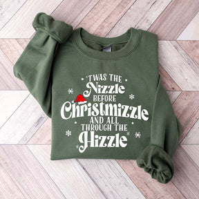 Twas The Nizzle Before Christmizzle Sweatshirt