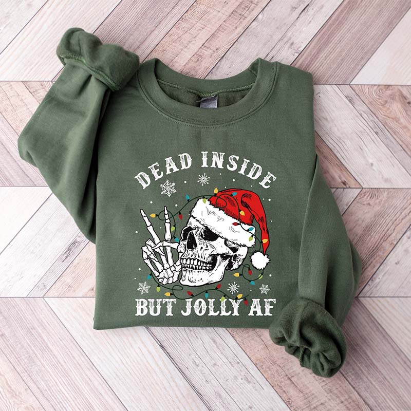 Dead Inside But Jolly AF Sweatshirt