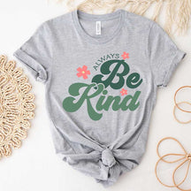 Always Be Kind Inspirational Quotes T-Shirt