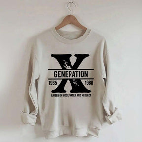 Funny Quotes Gen X Raised On Hose Water And Neglect Sweatshirt