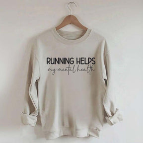 Running Helps My Mental Health Sweatshirt