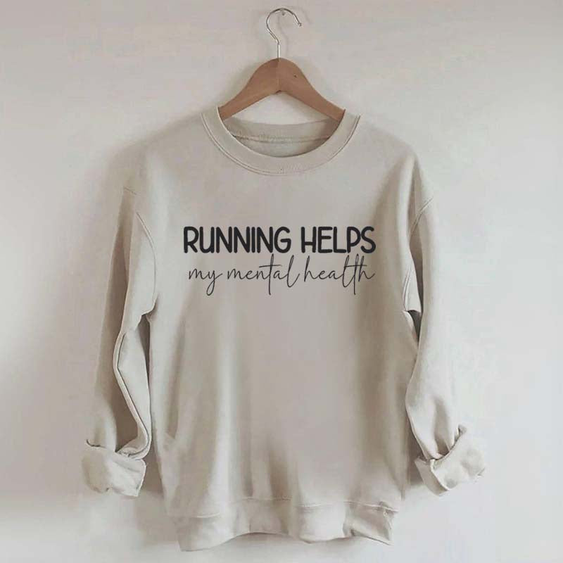 Running Helps My Mental Health Sweatshirt