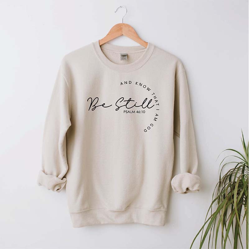 Be Still and Know Sweatshirt