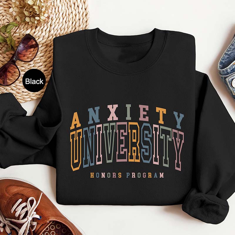 Anxiety University Honors Program Sweatshirt