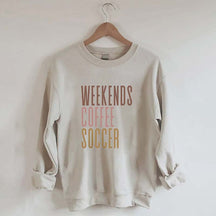 Weekends Coffee Soccer Sweatshirt