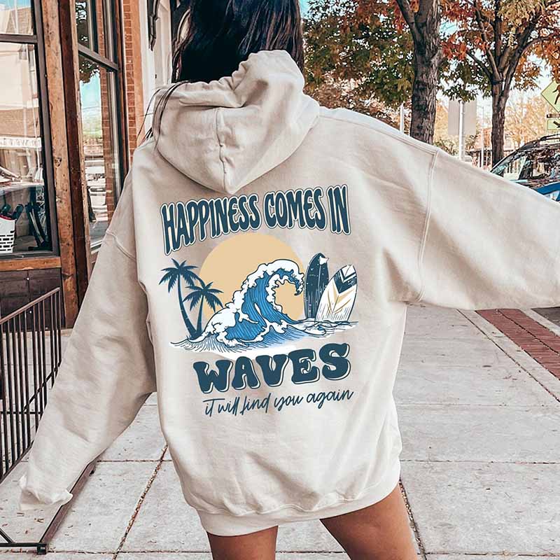 Happiness Comes In Waves Hoodie