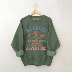 Reading Takes You On The Greatest Adventure Sweatshirt