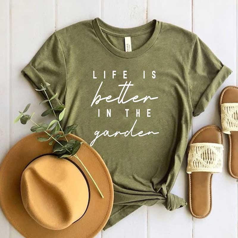 Life is Better in The Garden T-Shirt