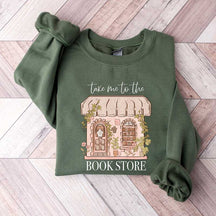 Take Me To The Book Store Sweatshirt