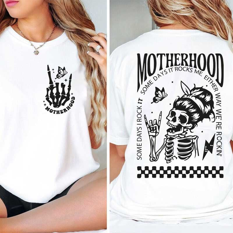 Motherhood Sometimes I Rock It Skeleton T-Shirt