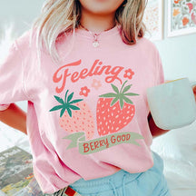 Feeling Berry Good Strawberry T-Shirt