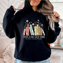 There Is No Such Thing As Too Many Books Hoodie