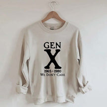 Gen X 1965-1980 We Don't Care Sweatshirt