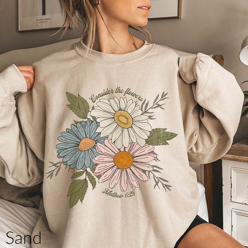 Consider the Flowers Graphic Faith Sweatshirt