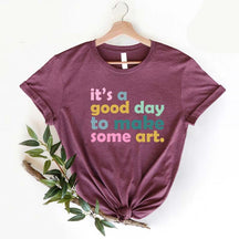 It's A Good Day To Make Art Teacher T-Shirt